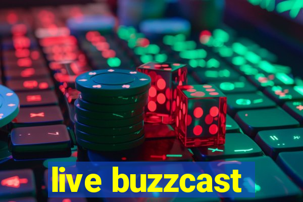 live buzzcast